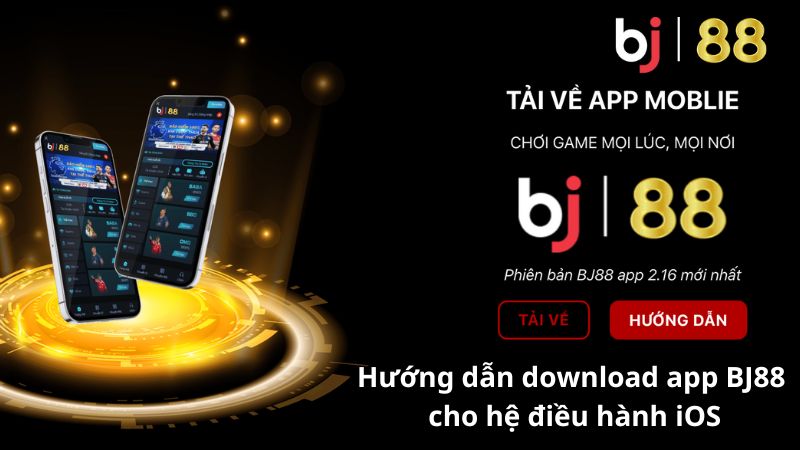 Hướng dẫn download app BJ88 cho hệ điều hành iOS